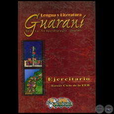 LENGUA Y LITERATURA GUARANÍ - ÑE'E HA ÑE'EPORÂHAIPYRE GUARANI - Autor: JULIO CÉSAR DUARTE RÍOS - Año 2006